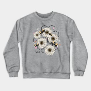 Let it Bee Crewneck Sweatshirt